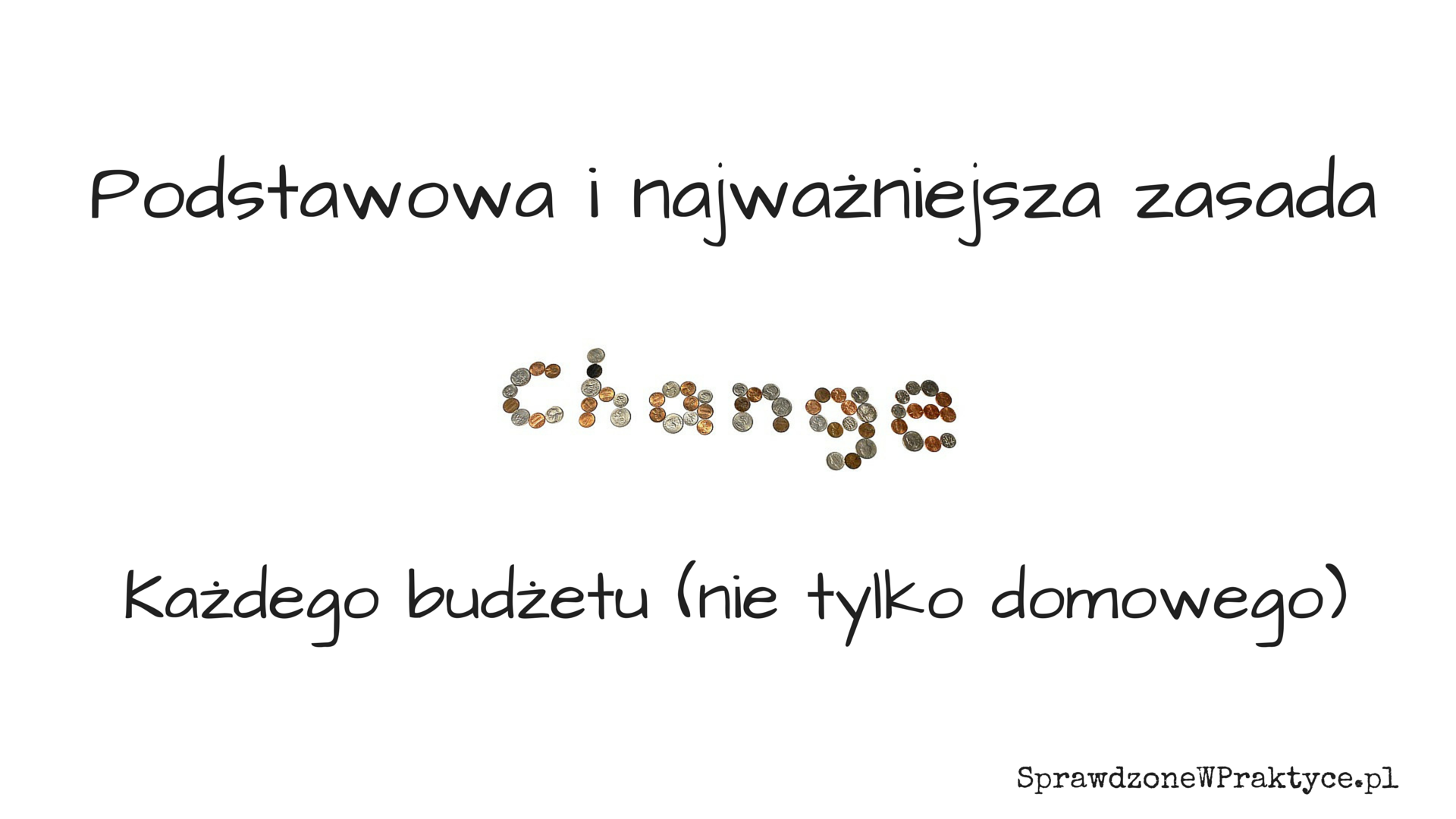 Podstawowa i najważniejsza zasada każdego budżetu