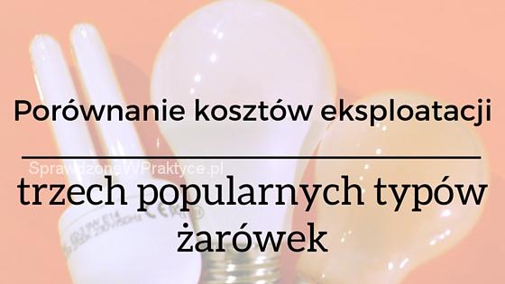 Porównanie kosztów eksploatacji żarówek