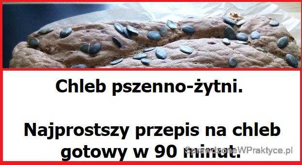 Chleb pszenno-żytni w 90 minut