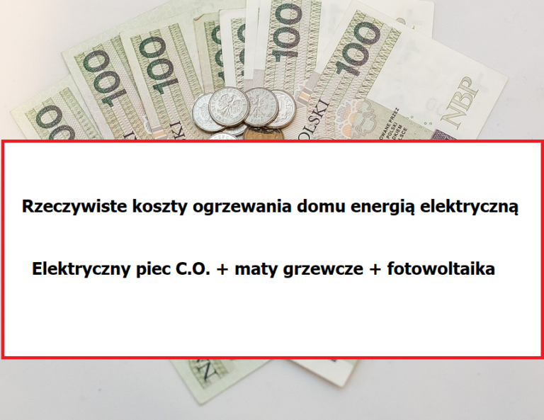 Rzeczywiste koszty ogrzewania domu energią elektryczną