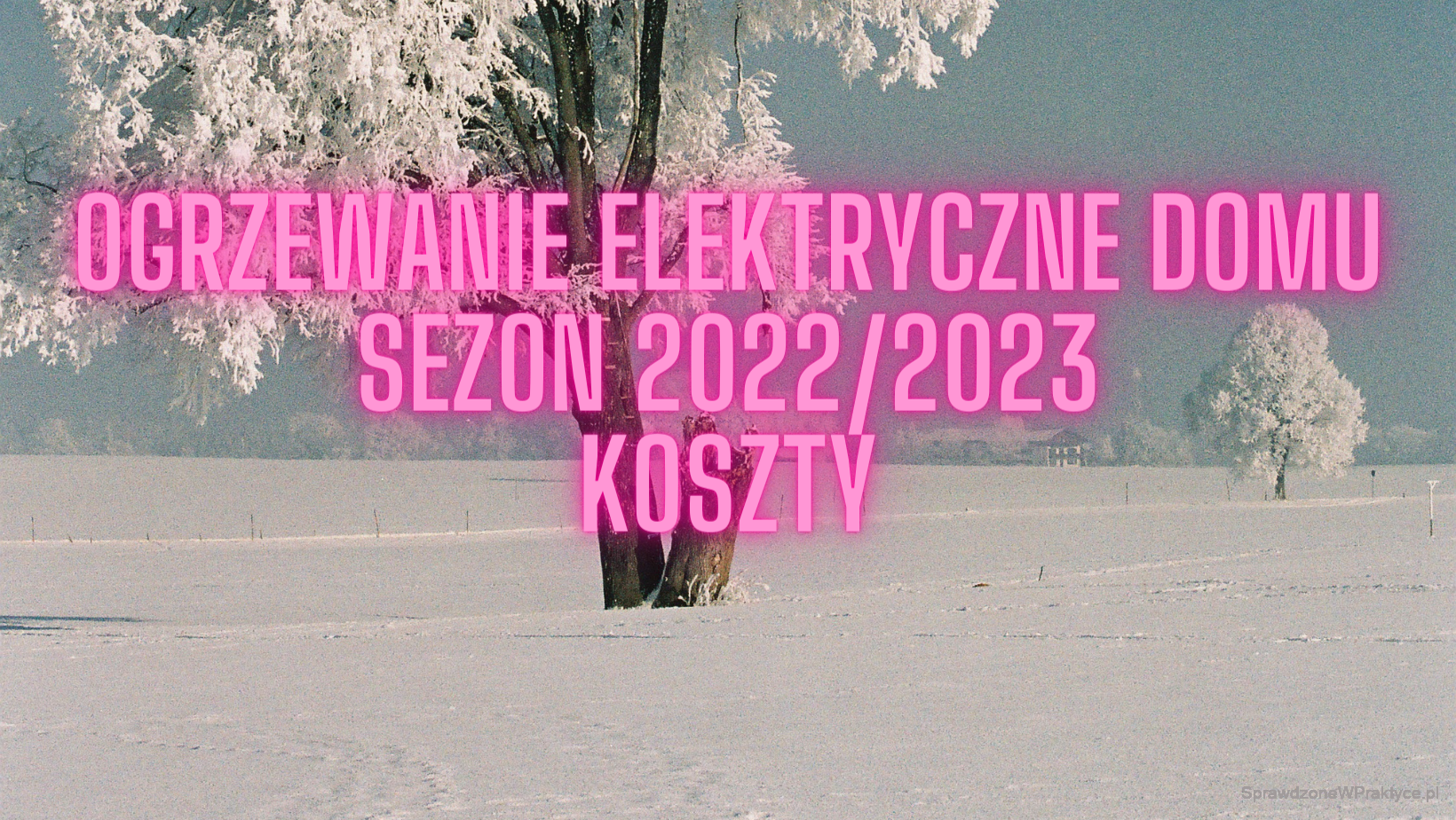 Ogrzewanie elektryczne domu sezon 2022-2023 koszty