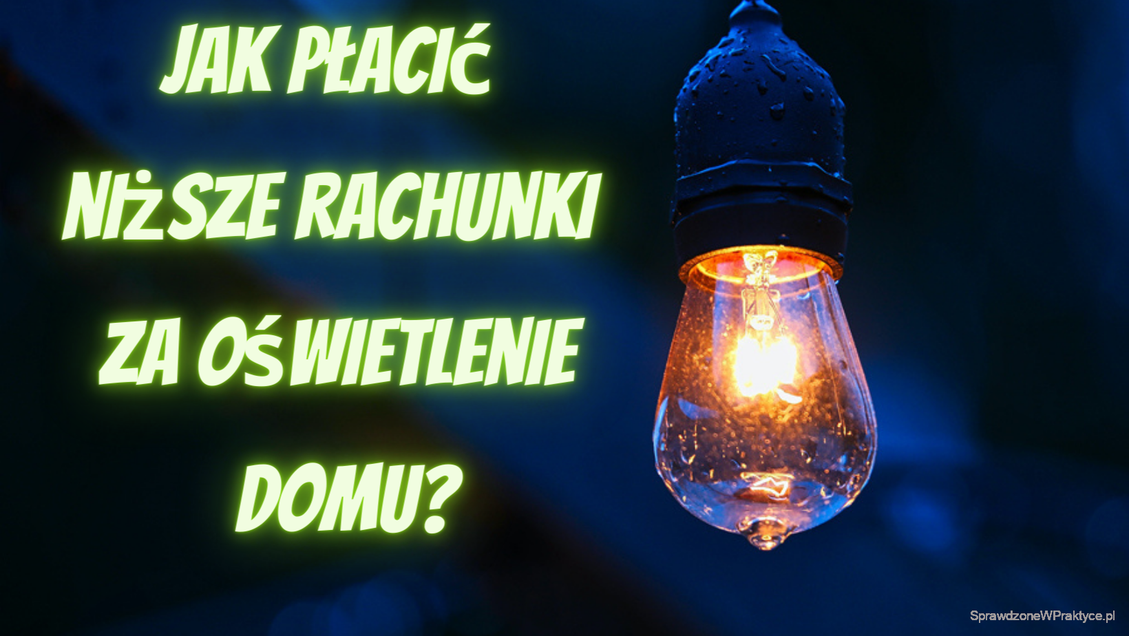 jak płacić niższe rachunki za oświetlenie domu