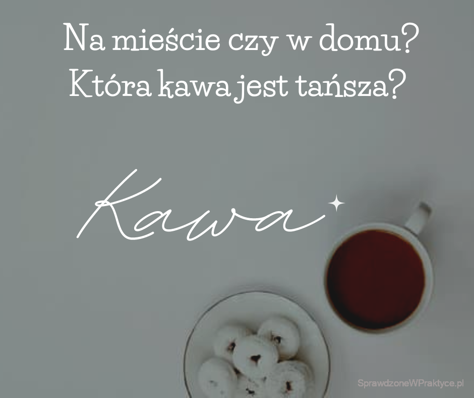 Kawa na mieście czy w domu?
