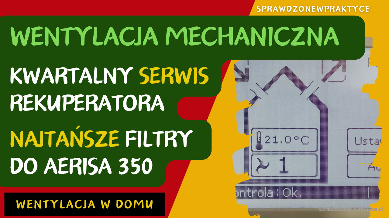 Wentylacja mechaniczna, kwartalny serwis rekuperatora, sam robię najtańsze filtry do rekuperatora AERIS