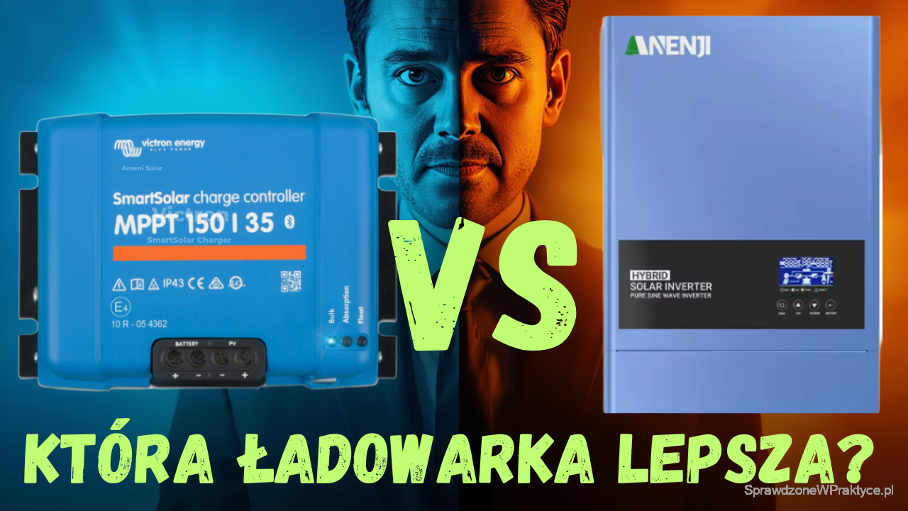 Victron vs Anenji – która ładowarka jest lepsza Test i porównanie